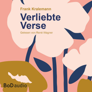 Frank Kralemann: Verliebte Verse (Ungekürzt)