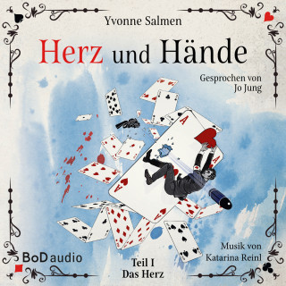 Yvonne Salmen: Das Herz - Herz und Hände, Teil 1 (Ungekürzt)