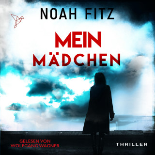 Noah Fitz: Mein Mädchen - Johannes-Hornoff-Thriller, Band 12 (Ungekürzt)
