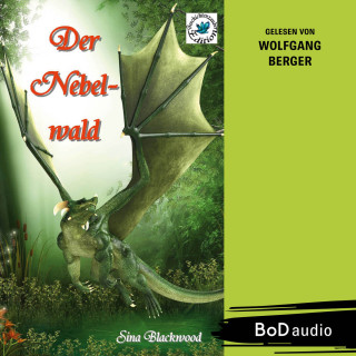 Sina Blackwood: Der Nebelwald (Ungekürzt)