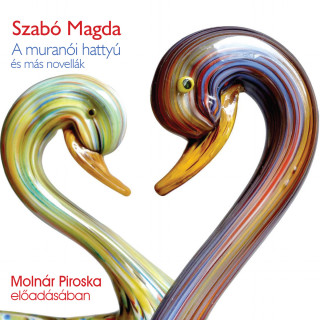 Szabó Magda: A muránói hattyú - és más novellák (teljes)