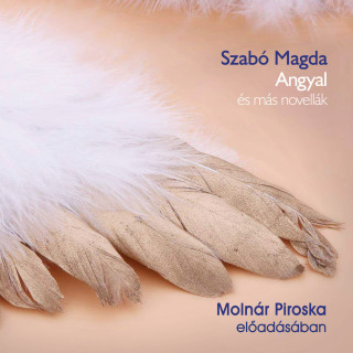 Szabó Magda: Angyal - és más novellák (teljes)