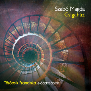 Szabó Magda: Csigaház (teljes)