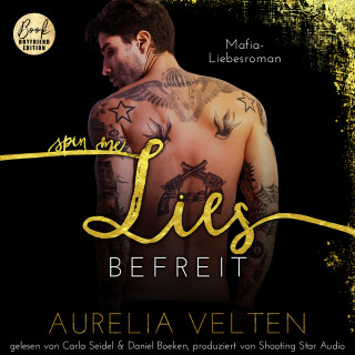 Aurelia Velten: SPIN ME LIES: Befreit (Mafia-Liebesroman) - Fairytale Gone Dark, Band 4 (ungekürzt)