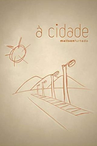 Mailson Furtado: À Cidade (Integral)