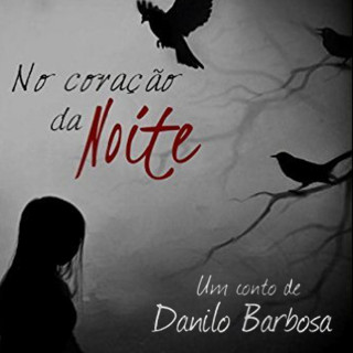 Danilo Barbosa: No coração da noite (Integral)