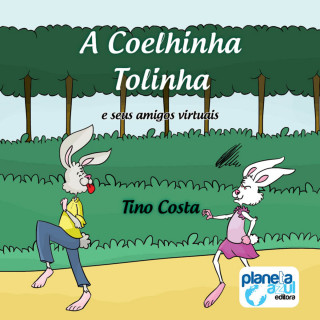 Tino Costa: A coelhinha Tolinha e seus amigos virtuais (Integral)