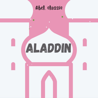 Antoine Galland: Abel Classics, Aladdin