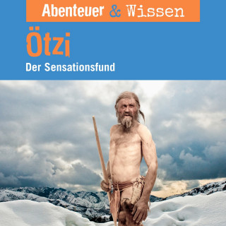 Gudrun Sulzenbacher: Abenteuer & Wissen, Ötzi - Der Sensationsfund