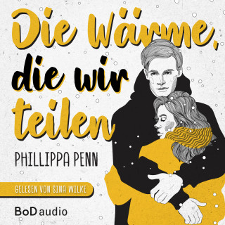 Phillippa Penn: Die Wärme, die wir teilen (Ungekürzt)