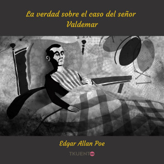 Edgar Allan Poe: La verdad sobre el caso del señor Valdemar (Completo)
