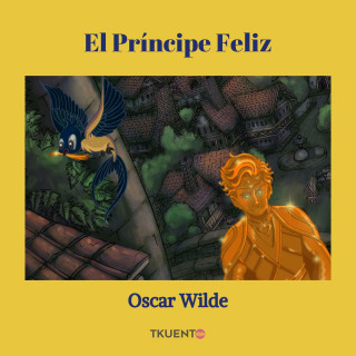 Oscar Wilde: El Príncipe Feliz (Completo)