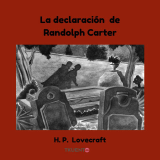 Howard Phillips Lovecraft: La declaración de Randolph Carter (Completo)