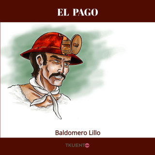 Baldomero Lillo: El pago (Completo)