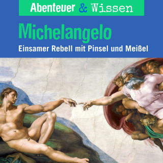Sandra Pfitzner: Abenteuer & Wissen, Michelangelo - Einsamer Rebell mit Pinsel und Farbe