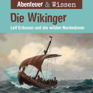 Theresia Singer, Alexander Emmerich: Abenteuer & Wissen, Die Wikinger - Leif Eriksson und die wilden Nordmänner