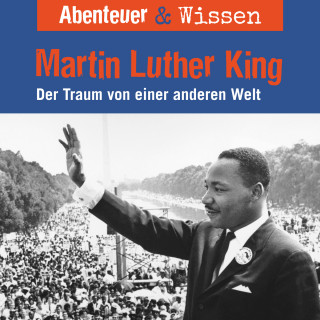 Sandra Pfitzner: Abenteuer & Wissen, Martin Luther King - Der Traum von einer anderen Welt