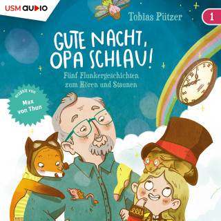 Tobias Pützer: 5 Flunkergeschichten zum Hören und Staunen - Gute Nacht, Opa Schlau, Band 1 (ungekürzt)