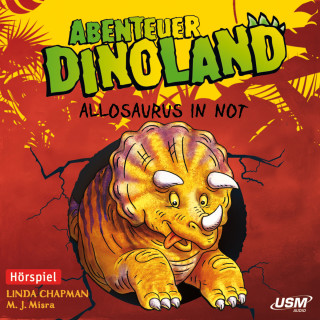 Linda Chapman, M. J. Misra: Abenteuer Dinoland, Teil 1: Allosaurus in Not (Ungekürzt)
