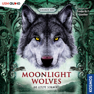 Charly Art: Die letzte Schlacht - Moonlight Wolves, Band 3 (ungekürzt)
