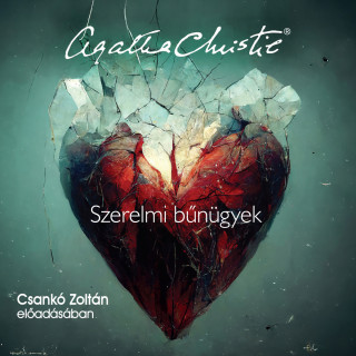 Agatha Christie: Szerelmi bűnügyek (teljes)