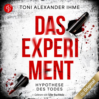 Toni Alexander Ihme: Das Experiment - Hypothese des Todes (Ungekürzt)