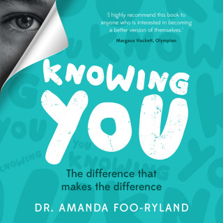 Amanda Foo-Ryland: Knowing You - The difference that makes the difference (Unabridged)