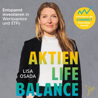 Lisa Osada: Aktien-Life-Balance - Entspannt investieren in Wertpapiere und ETFs (Ungekürzt)