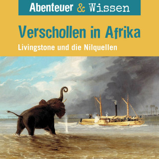 Maja Nielsen: Abenteuer & Wissen, Verschollen in Afrika - Livingstone und die Nilquellen