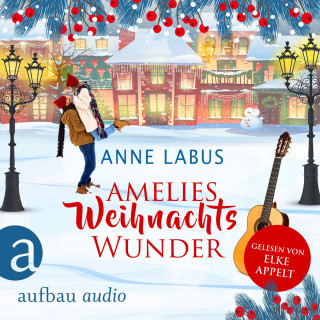Anne Labus: Amelies Weihnachtswunder (Ungekürzt)