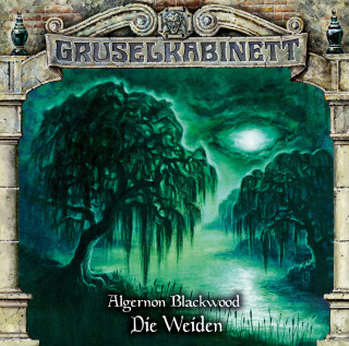 Algernon Blackwood: Gruselkabinett, Folge 187: Die Weiden