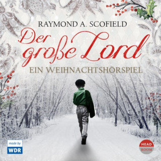 Raymond A. Scofield: Der große Lord - Ein Weihnachtshörspiel