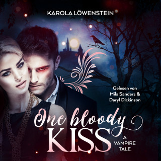 Karola Löwenstein: One Bloody Kiss (ungekürzt)