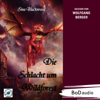 Sina Blackwood: Die Schlacht um Wildforest (Ungekürzt)