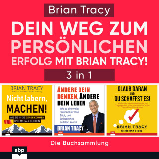 Brian Tracy: Dein Weg zum persönlichen Erfolg mit Brian Tracy! (Ungekürzt)