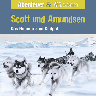 Maja Nielsen: Abenteuer & Wissen, Scott und Amundsen - Das Rennen zum Südpol