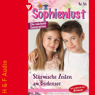 Carolin Weißbacher: Stürmische Zeiten am Bodensee - Sophienlust - Die nächste Generation, Band 86 (ungekürzt)