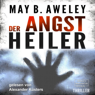 May B. Aweley: Der Angstheiler (ungekürzt)