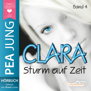 Pea Jung: Sturm auf Zeit - Clara, Band 4 (ungekürzt)