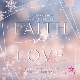 D. K. Alphia, Daphne Bühner, Kerrin Gossow: Faith vs. Love - vs. Love, Band 1 (ungekürzt)