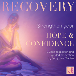 Seraphine Monien: Recovery - Guided Relaxation and Guided Meditation