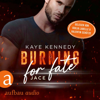 Kaye Kennedy: Burning for Fate - Jace - Burning for the Bravest, Band 4 (Ungekürzt)