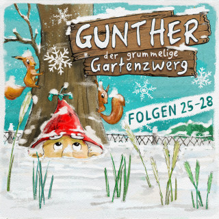 Sebastian Schwab, Bona Schwab: Gunther, der grummelige Gartenzwerg, Gunther der grummelige Gartenzwerg Folge 25-28