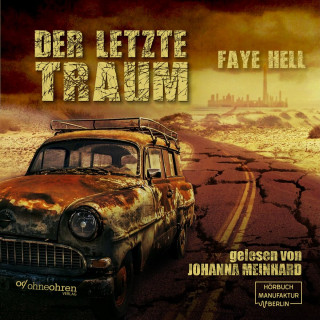 Faye Hell: Der letzte Traum (ungekürzt)