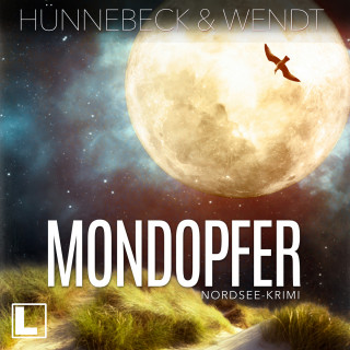 Kirsten Wendt, Marcus Hünnebeck: Mondopfer - Jule und Leander, Band 3 (ungekürzt)