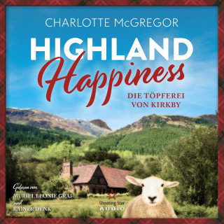 Charlotte McGregor: Die Töpferei von Kirkby - Highland Happiness, Band 2 (ungekürzt)