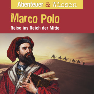Berit Hempel: Abenteuer & Wissen, Marco Polo - Reise ins Reich der Mitte