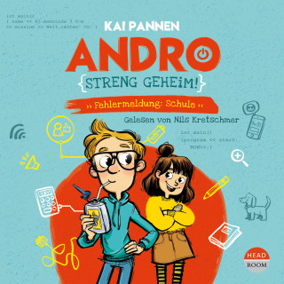 Kai Pannen: Andro, streng geheim - Fehlermeldung: Schule - Andro, Band 1 (ungekürzt)