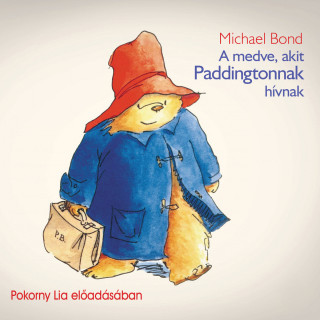 Michael Bond: A medve, akit Paddingtonnak hívnak (teljes)