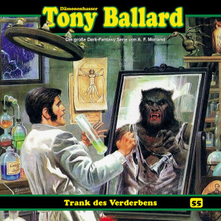 Thomas Birker: Tony Ballard, Folge 55: Trank des Verderbens